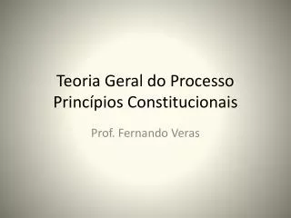 Teoria Geral do Processo Princípios Constitucionais