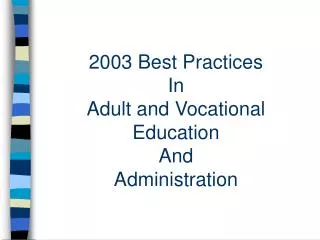 2003 Best Practices In Adult and Vocational Education And Administration
