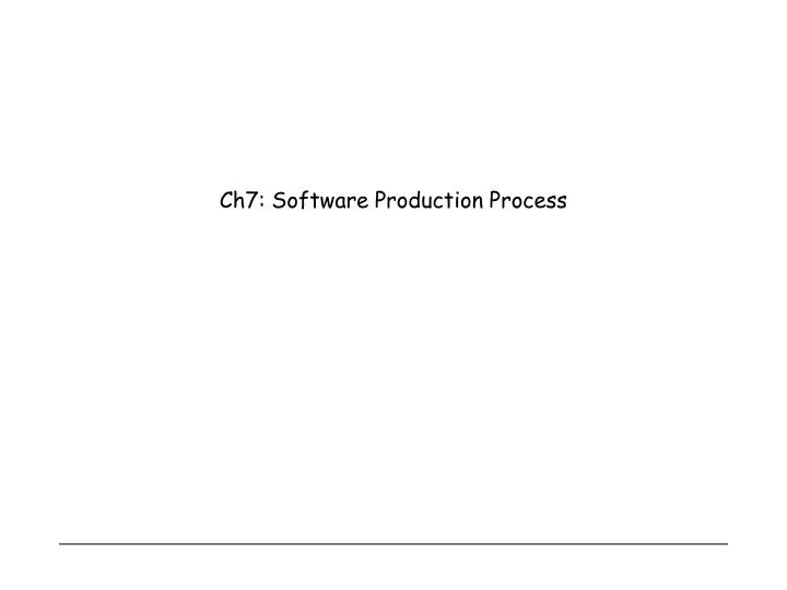 ch7 software production process