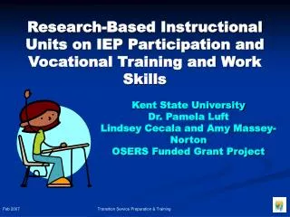 Kent State University Dr. Pamela Luft Lindsey Cecala and Amy Massey-Norton OSERS Funded Grant Project