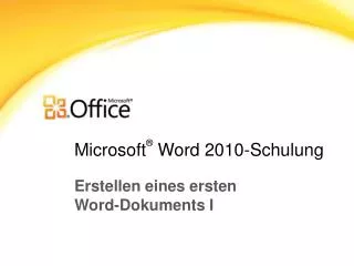 Microsoft ® Word 2010-Schulung