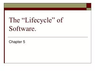 The “Lifecycle” of Software.
