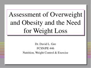 Assessment of Overweight and Obesity and the Need for Weight Loss