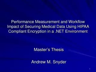 Performance Measurement and Workflow Impact of Securing Medical Data Using HIPAA Compliant Encryption in a .NET Environm