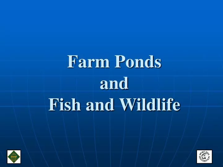 farm ponds and fish and wildlife