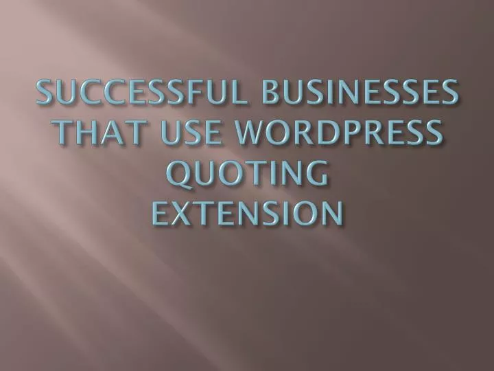 successful businesses that use wordpress quoting extension