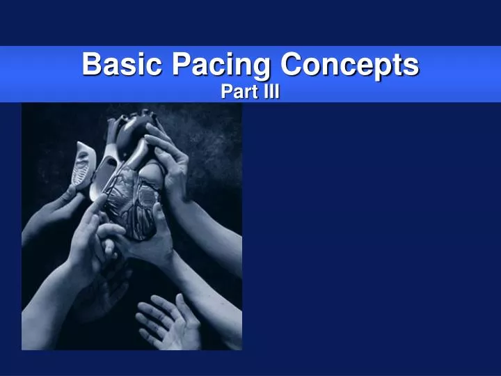basic pacing concepts part iii