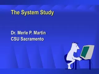 The System Study