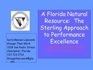A Florida Natural Resource: The Sterling Approach to Performance Excellence A workshop at The Florida Conference on Agi