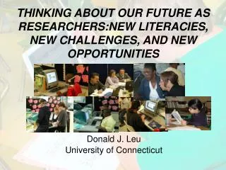 Donald J. Leu University of Connecticut