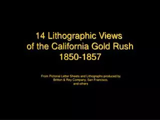 14 Lithographic Views of the California Gold Rush 1850-1857