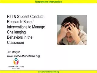 RTI &amp; Student Conduct: Research-Based Interventions to Manage Challenging Behaviors in the Classroom Jim Wright inte