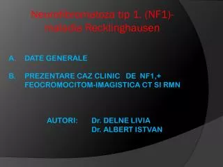 Neurofibromatoza tip 1. (NF1)- maladia Recklinghausen