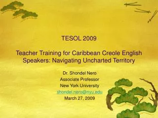 TESOL 2009 Teacher Training for Caribbean Creole English Speakers: Navigating Uncharted Territory