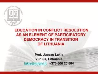 EDUCATION IN CONFLICT RESOLUTION AS AN ELEMENT OF PARTICIPATORY DEMOCRACY IN TRANSITION OF LITHUANIA