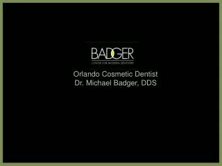 Orlando Cosmetic Dentist Dr. Michael Badger