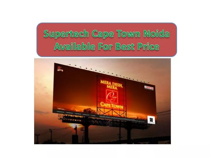 supertech cape town noida available for best price