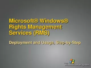 Microsoft® Windows® Rights Management Services (RMS)