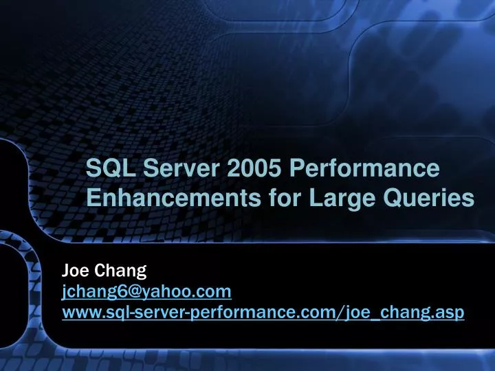 sql server 2005 performance enhancements for large queries