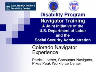 Disability Program Navigator Training A Joint Initiative of the U.S. Department of Labor and the Social Security Admini