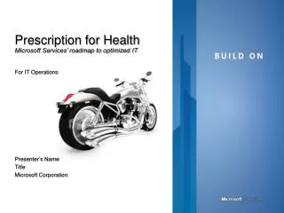 Prescription for Health Microsoft Services’ roadmap to optimized IT