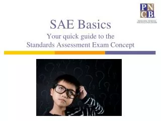 SAE Basics Your quick guide to the Standards Assessment Exam Concept