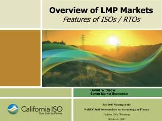 Overview of LMP Markets Features of ISOs / RTOs