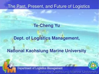 The Past, Present, and Future of Logistics
