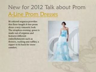 New for 2012 Talk about Prom A-Line Prom Dresses