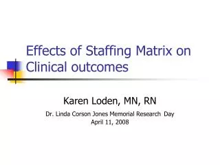 Effects of Staffing Matrix on Clinical outcomes