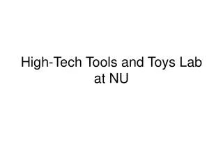 High-Tech Tools and Toys Lab at NU