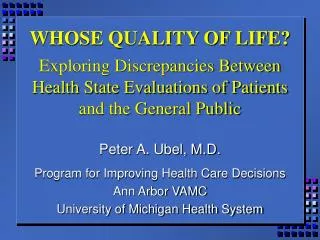 WHOSE QUALITY OF LIFE? Exploring Discrepancies Between Health State Evaluations of Patients and the General Public