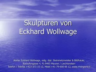 Skulpturen von Eckhard Wollwage