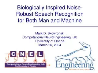 Biologically Inspired Noise-Robust Speech Recognition for Both Man and Machine