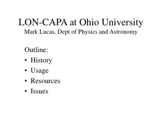 LON-CAPA at Ohio University Mark Lucas, Dept of Physics and Astronomy