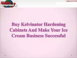 Buy Kelvinator Hardening Cabinets And Make Your Ice Cream Bu