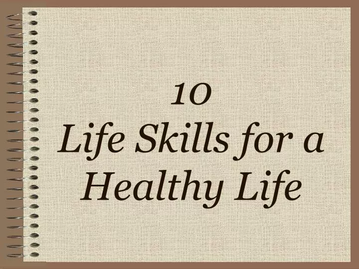 10 life skills for a healthy life