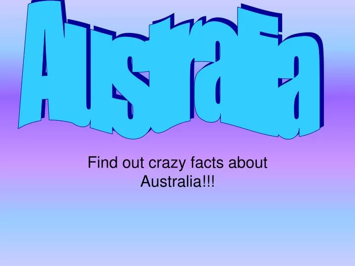 find out crazy facts about australia