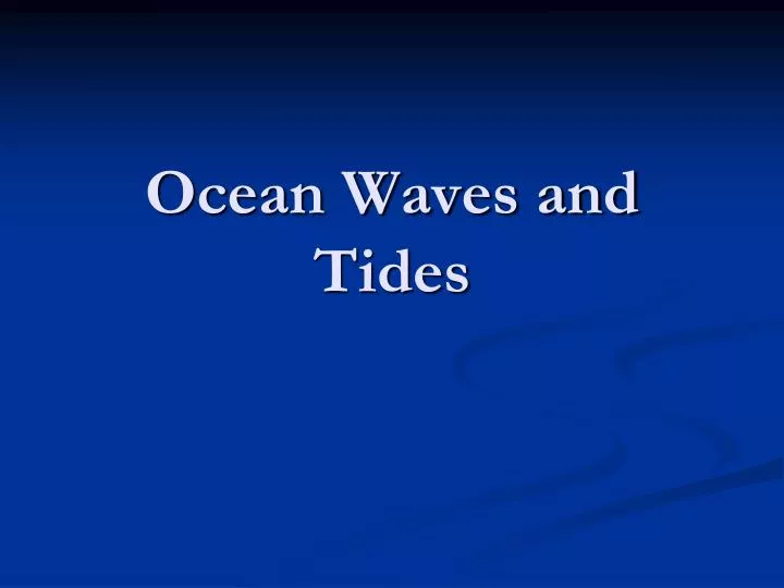ocean waves and tides