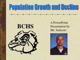 A PowerPoint Presentation by Mr. Jackson!