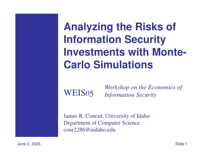 analyzing the risks of information security investments with monte carlo simulations