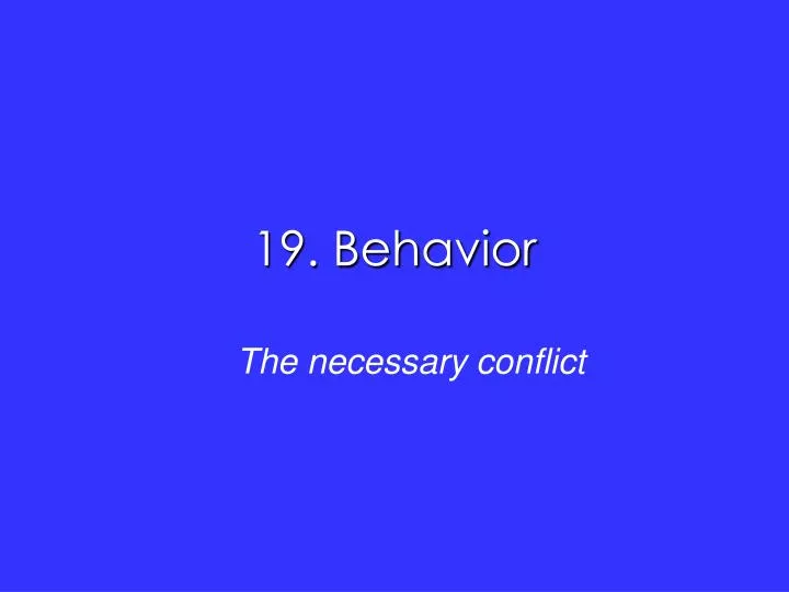 19 behavior