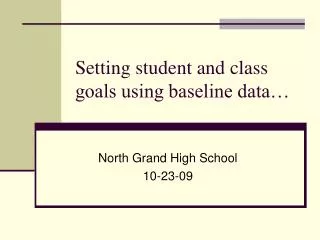 Setting student and class goals using baseline data…