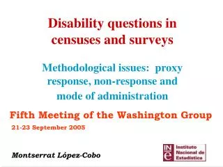 Disability questions in censuses and surveys Methodological issues: proxy response, non-response and mode of administr