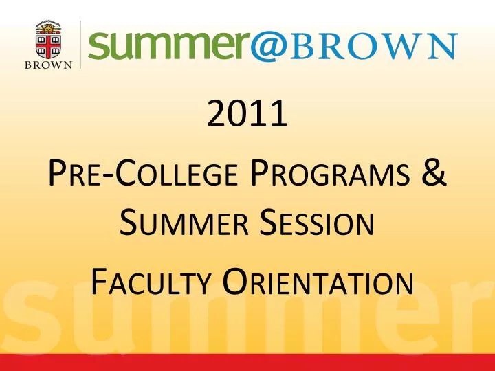 2011 pre college programs summer session faculty orientation