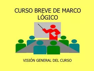 CURSO BREVE DE MARCO LÓGICO