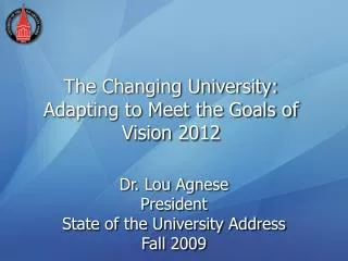 The Changing University: Adapting to Meet the Goals of Vision 2012