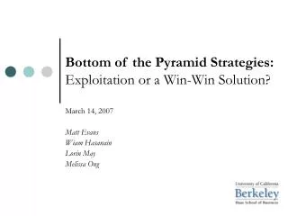 Bottom of the Pyramid Strategies: Exploitation or a Win-Win Solution?