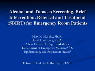 Alcohol and Tobacco Screening, Brief Intervention, Referral and Treatment (SBIRT) for Emergency Room Patients