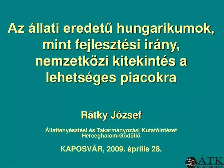 az llati eredet hungarikumok mint fejleszt si ir ny nemzetk zi kitekint s a lehets ges piacokra